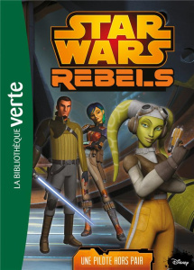 Star Wars Rebels Tome 13 : Une pilote hors pair - Rubio-Barreau Vanessa