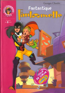 Fantômette Tome 9 : Fantastique Fantômette - Chaulet Georges