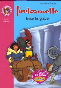 Fantômette Tome 10 : Fantômette brise la glace - Chaulet Georges