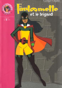 Fantômette Tome 21 : Fantômette et le brigand - Chaulet Georges