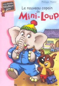 Le nouveau copain de Mini-Loup - Matter Philippe