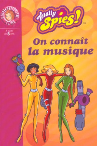 Totally Spies ! Tome 1 : On connaît la musique - Rubio Vanessa