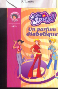 Totally Spies ! Tome 7 : Un parfum diabolique - Rubio Vanessa ; Michel David ; Chalvon-Demersay Vi