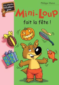 Mini-Loup fait la fête - Matter Philippe