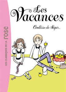 Comtesse de Ségur Tome 3 : Les vacances - SEGUR