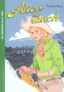 Alice Tome 5 : Alice au ranch - Quine Caroline ; Sauvage Marguerite ; Voilier Clau
