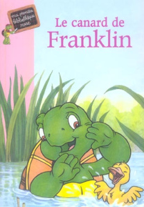 Franklin Tome 10 : Le canard de Franklin - Jennings Sharon ; Jeffrey Sean ; Godeau Natacha