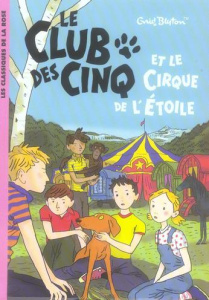 Le Club des Cinq Tome 6 : Le Club des Cinq et le cirque de l'Etoile - Blyton Enid ; Rébéna Frédéric