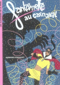Fantômette Tome 4 : Fantômette au carnaval - Chaulet Georges ; Killoffer Patrice