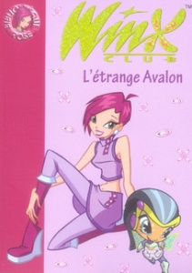 Winx Club Tome 9 : L'étrange Avalon - Marvaud Sophie