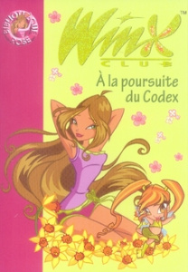 Winx Club Tome 10 : A la poursuite du Codex - Marvaud Sophie