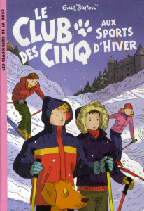 Le Club des Cinq Tome 9 : Le Club des Cinq aux sports d'hiver - Blyton Enid ; Rébéna Frédéric