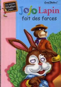 Jojo Lapin Tome 3 : Jojo Lapin fait des farces - Blyton Enid ; Biet Pascal