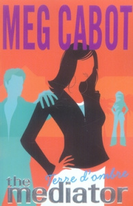 Mediator Tome 1 : Terre d'ombre - Cabot Meg ; Ferrier Bertrand