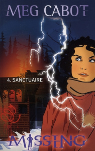 Missing Tome 4 : Sanctuaire - Cabot Meg ; Rigoureau Luc