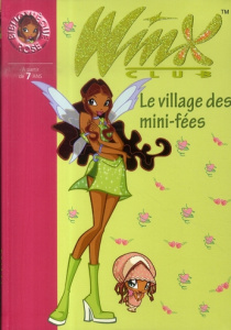Winx Club Tome 14 : Le village des mini-fées - Marvaud Sophie ; Hacker François