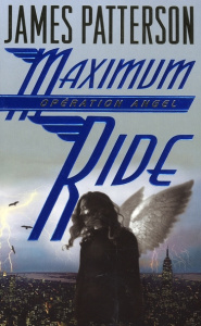 Maximum Ride Tome 1 : Opération Angel - Patterson James ; Lemoine Aude