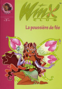 Winx Club Tome 19 : La poussière de fée - Marvaud Sophie