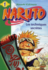 Naruto Tome 1 : Les techniques secrètes - Kishimoto Masashi ; Barféty Elizabeth