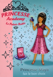 Princesse Academy - Le Palais Rubis Tome 20 : Princesse Maya fait le bon choix - French Vivian ; Godeau Natacha