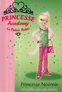 Princesse Academy - Le Palais Rubis Tome 21 : Princesse Noémie n'oublie pas ses amies - French Vivian