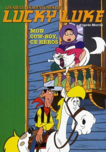 Les Nouvelles Aventures de Lucky Luke Tome 12 : Mon cow-boy, ce héros - Henry Jean-François ; Ferrier Bertrand