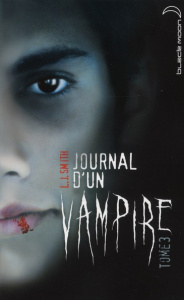 Journal d'un vampire Tome 3 - Smith L. J. ; Desurvire Maud
