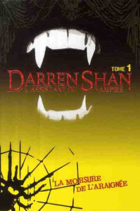 Darren Shan : l'assistant du vampire Tome 1 : La morsure de l'araignée - Shan Darren ; Lemoine Aude