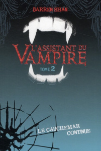 L'assistant du Vampire Tome 2 : Le cauchemar continue - Shan Darren ; Lemoine Aude