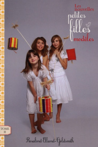 Les nouvelles petites filles modèles Tome 2 : Le spectacle - Elland-Goldsmith Rosalind