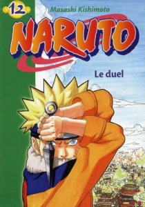 Naruto Tome 12 : Le duel - Kishimoto Masashi ; Barféty Elizabeth