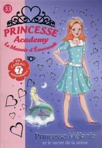 Princesse Academy - Le Manoir d'Emeraude Tome 33 : Princesse Mélanie et le secret de la sirène - French Vivian ; Godeau Natacha