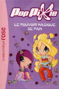 PopPixie Tome 2 : Le pouvoir magique de Pam - Straffi Iginio ; Grazzini Maria