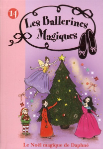 Les ballerines magiques Tome 14 : Le Noël magique de Daphné - Bussell Darcey ; Ryan Nellie ; Godeau Natacha