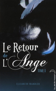Le Retour de l'Ange Tome 1 - Chandler Elizabeth ; Guillet Catherine