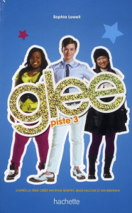 Glee Tome 3 - Lowell Sophia ; Boisbourdain Pia