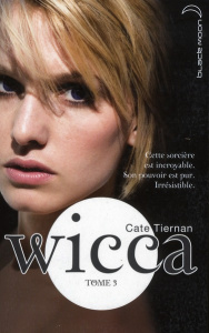 Wicca Tome 3 - Tiernan Cate ; Carlier Aude