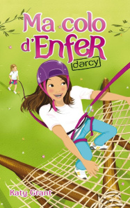 Ma colo d'enfer Tome 3 : Darcy - Grant Katy ; Lemoine Aude