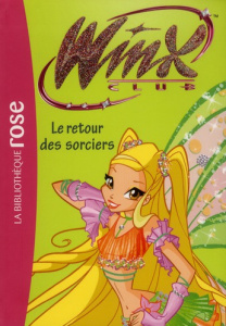Winx Club Tome 43 : Le retour des sorciers - Marvaud Sophie
