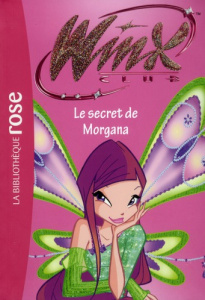 Winx club 44 - le secret de Morgana - MARVAUD SOPHIE