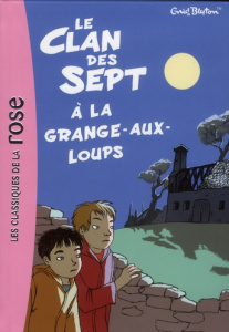 Le clan des sept Tome 4 : A la grange aux loups - Blyton Enid