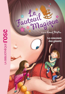 Le fauteuil magique Tome 4 : Le concours des géants - Blyton Enid ; Merland Véronique