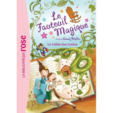 Le fauteuil magique Tome 6 : La vallée des contes - Blyton Enid ; Merland Véronique