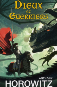 Dieux et guerriers - Horowitz Anthony ; Le Goyat Annick