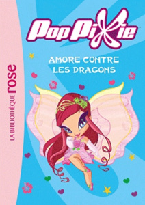 PopPixie Tome 9 : Amore contre les dragons - GRAZZINI MARIA