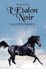 L'Etalon Noir : La cité perdue - Farley Steven ; Meunier Charlie
