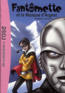 Fantômette Tome 23 : Fantômette et le masque d'argent - Chaulet Georges