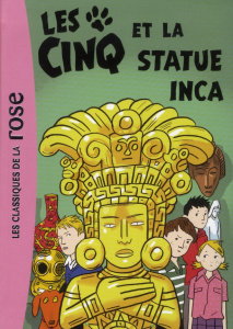 Le Club des Cinq Tome 29 : Les Cinq et la statue inca - Voilier Claude ; Rébéna Frédéric