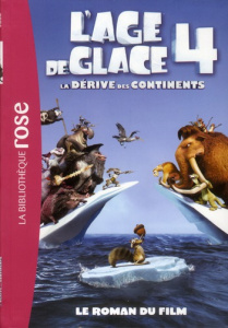 L'âge de glace 4, La dérive des continents / Le roman du film - Hachette Jeunesse