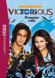 Victorious Tome 3 : Premier rôle - Chown Xanna Eve ; Rifaux Stéphanie
